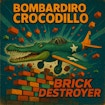 Bombardiro Crocodillo téglaromboló